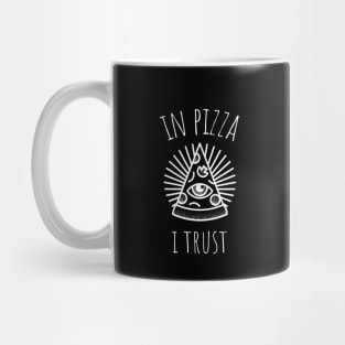 in pizza i trust Mug